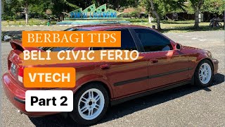 TIPS BELI CIVIC FERIO VTECH PART 2