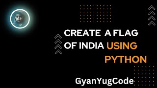 Create A Flag of India Using Python