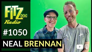 Neal Brennan (Fitzdog Radio #1050) | Greg Fitzsimmons