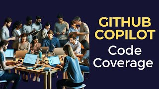 GitHub Copilot: Code Coverage with New Test Generation