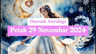 🍁🍂 Dnevnik Astrologa ⭐ Petak 29 Novembar 2024 🍂🍁