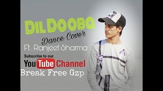 Dil Dooba | Hip-Hop Dance Cover | Ft.Ranjeet Sharma