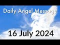 Daily Angel Message - Tuesday 16 July 2024 😇 They Can't Forget You