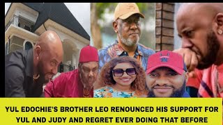 YUL EDOCHIE'S BROTHER LEO RENOUNCED HIS SUPPORT FOR YUL AND JUDY AND REGRET EVER DOING THAT BEFORE