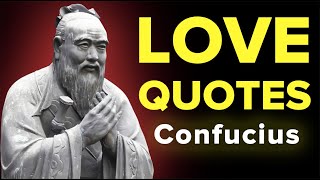 Confucius Love quotes and aphorisms♥️ Famous quotes about love. Confucius best quotes and speeches.