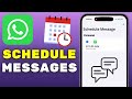 How To Schedule WhatsApp Messages On iPhone (2025)