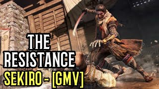 The Resistance - [GMV] - Sekiro - Shadows Die Twice