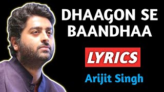 Dhaagon Se Baandhaa Lyrics | Arijit Singh | Dhaagon Se Baandhaa Lyrics Song | Dhaagon Se Baandhaa