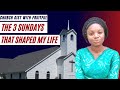 Church Gist: The Three Sundays that shaped my life #SundayVLOG