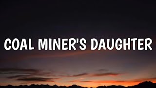 Loretta Lynn - Coal Miner's Daughter (Lyrics)