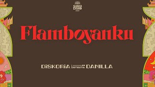 DISKORIA bersama DANILLA — FLAMBOYANKU (Official Lyric Video)