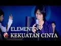 Element - Kekuatan Cinta