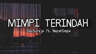 Download Lagu Mimpi Terindah RaySuraja ft NazarDeipa Cover lyric... MP3 Gratis