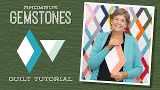 Make a Rhombus Gemstones Quilt with Jenny Doan of Missouri Star (Video Tutorial)