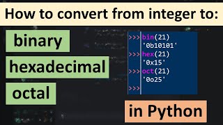 How to convert an integer to hexadecimal, binary and octal in Python