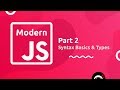 Modern JavaScript Tutorial #2 - Syntax Basics & Types