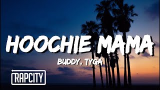 Buddy - Hoochie Mama (Lyrics) ft. Tyga