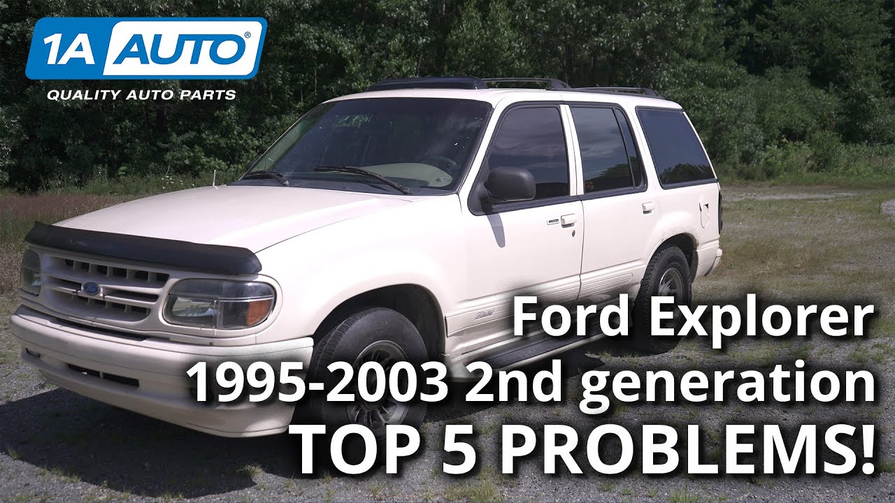Top 5 Problems Ford Explorer Suv 1995 2003 2nd Generation 1a Auto Top 5 Problems Ford Explorer Suv 1995 2003 2nd Generation 1a Auto