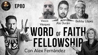 Herejes E080  Word of Faith Fellowship, con @alexfernandez9914