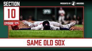 Red Sox Fall Back To .500 || Section 10 Podcast Episode 474
