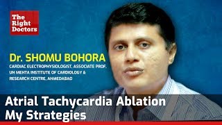 Atrial Tachycardia Ablation: My Strategies | Dr. Shomu Bohora | TheRightDoctors