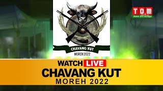 CHAVANG KUT, MOREH 2022