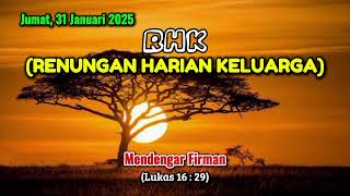 RENUNGAN HARIAN KELUARGA (RHK) GMIM TGL 31 JANUARI 2025 / LUKAS 16 : 29 / MENDENGAR FIRMAN