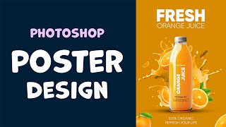 Orange Juice Advertising Poster Design - Photoshop Tutorial