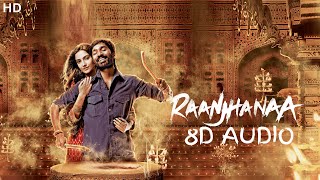 Raanjhanaa Hua Mai Tera | 8D Audio | Raanjhanaa | Dhanush | Sonam Kapoor