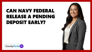 Can Navy Federal Release A Pending Deposit Early?