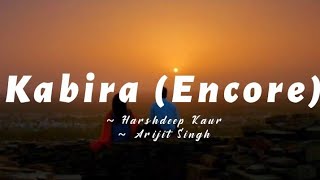 Kabira (Encore) -lyrics || Yeh Jawaani hai deewani || Arijit Singh, Harshdeep Kaur ||@LYRICS🖤