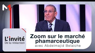 Zoom sur le marché phamarceutique avec Abdelmajid Belaiche