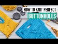 How to knit PERFECT buttonholes [10 different techniques for every occasion]