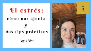 Comprende tu estrés y tips con aceites esenciales (vídeo 5, por Tisha)