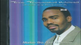 Marlon 'Bro Paul' Anderson - Troubled World Albums 2022 MIX