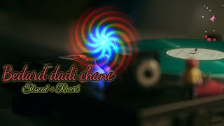 Bedard Dadi Chane | Slowed+Reverb by Ayaan Sajad | kashmiri Song