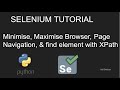 Python Selenium Tutorial #3 : Minimise, Maximise Browser, Page Navigation, & find element with XPath