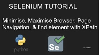 Python Selenium Tutorial #3 : Minimise, Maximise Browser, Page Navigation, & find element with XPath