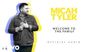 Micah Tyler - Welcome To The Family (Official Audio)