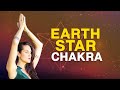 How to Open Your Earth Star Chakra