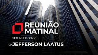 Reunião Matinal com Jefferson Laatus – 06/02/2025