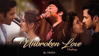 Unbroken Love Mashup | Vinick | Tera Hua | Khamoshiyaan | Tumse Milke | Arijit Singh Mashup | 2022