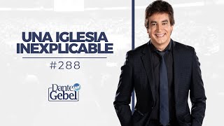 Dante Gebel #288 | Una iglesia inexplicable