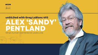 493. What Human-Centered AI Looks Like with Alex ‘Sandy’ Pentland