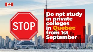 Do not study in private colleges in Quebec from September 1 2023