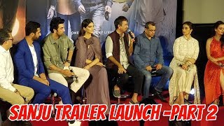UNCUT -Sanju Trailer Launch -Ranbir Kapoor Sonam Rajkumar Hirani Dia Mirza Manisha Koirala-Part 2