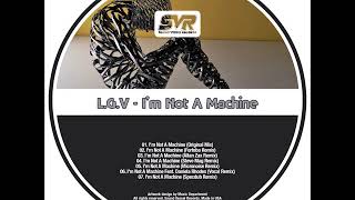 L.G.V - I'm Not A Machine ( Forteba Remix)