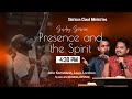 01/10/2023 | Presence and the Spirit | Pas. M. John Kamalesh & Pas. J. L. Lordson