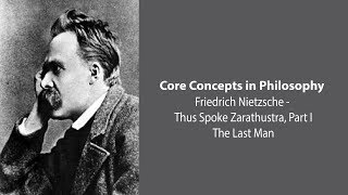 Friedrich Nietzsche, Thus Spoke Zarathustra | The Last Man | Philosophy Core Concepts