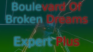 Boulevard Of Broken Dreams (Expert Plus) - Beat Saber